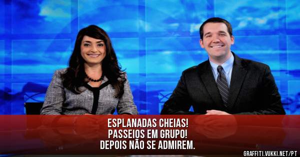 Esplanadas cheias!
Passeios em grupo!
Depois não se admirem.