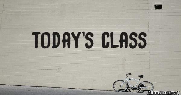 today's class

