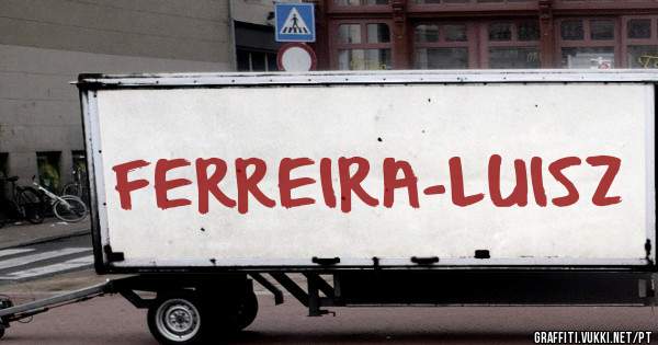 FERREIRA-LUISZ
