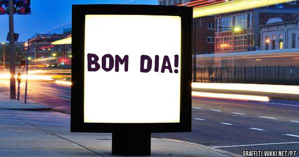 Bom dia!