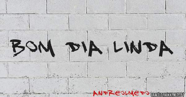 Bom Dia Linda