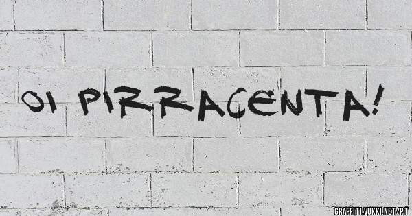 Oi Pirracenta!