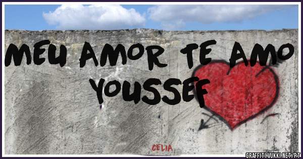 MEU AMOR TE AMO YOUSSEF
