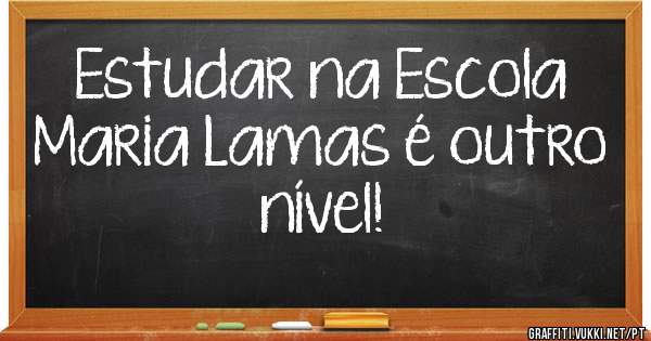Estudar na Escola Maria Lamas é outro nível!