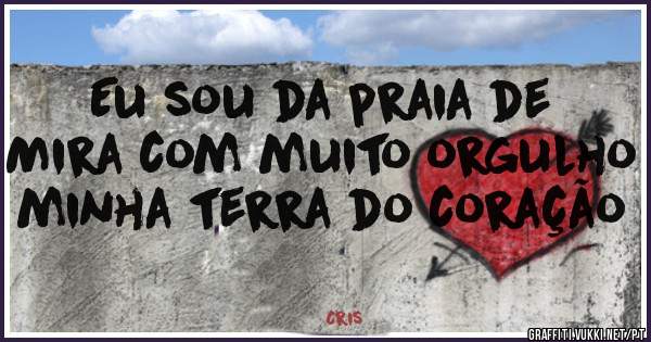 Eu sou da praia de Mira com muito orgulho minha terra do coração 
