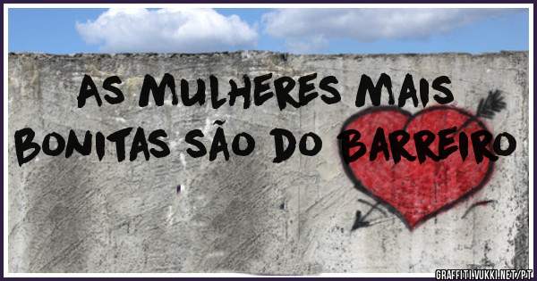 As mulheres mais bonitas são do Barreiro 