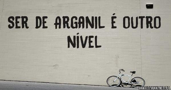 Ser de Arganil é outro nível