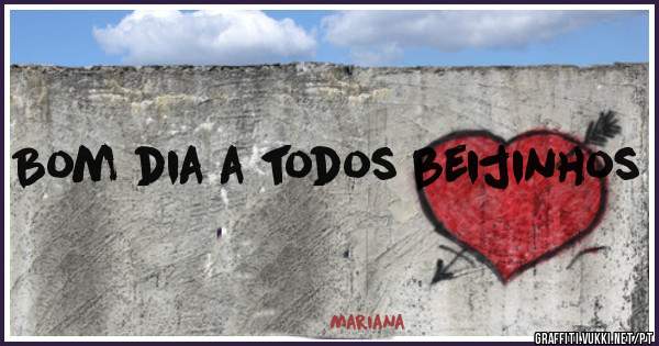 Bom dia a todos beijinhos