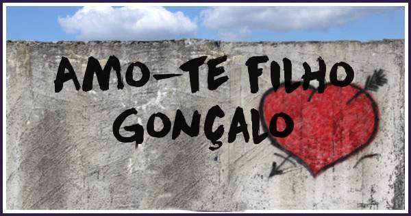 Amo-te filho
Gonçalo