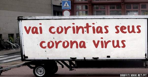 vai corintias seus corona virus




