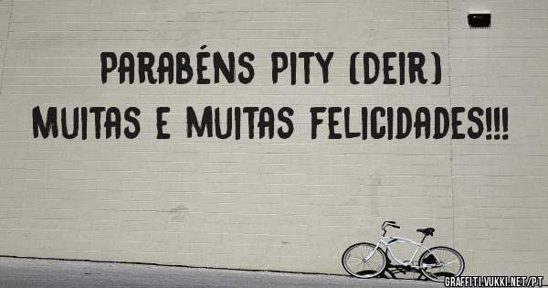Parabéns Pity (Deir)
Muitas e muitas felicidades!!!
