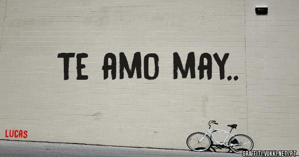 Te amo may..
