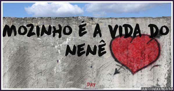 Mozinho é a vida do nenê 