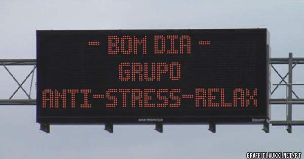 - BOM DIA -
   GRUPO
ANTI-STRESS-RELAX