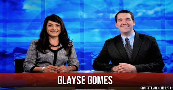 Glayse Gomes 