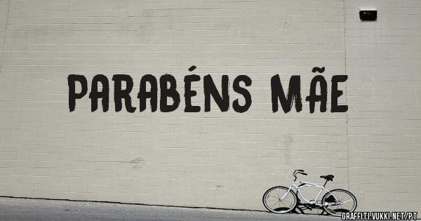 Parabéns MÃE