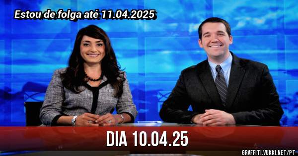 Dia 10.04.25 