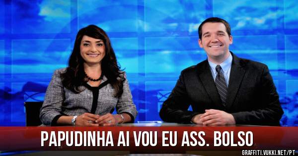 Papudinha ai vou eu Ass. Bolso

