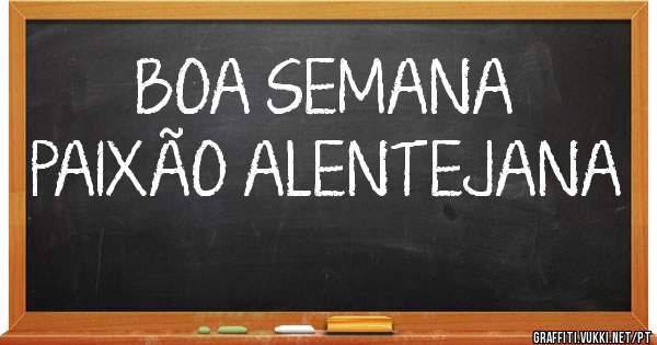 BOA SEMANA 
      PAIXÃO ALENTEJANA