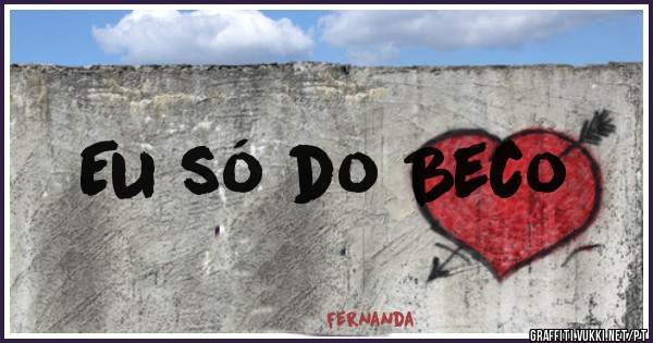 Eu só do Beco