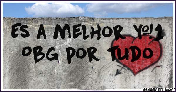Es a melhor #1 
Obg por tudo 