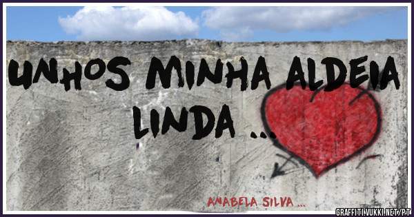 UNHOS minha aldeia linda ...