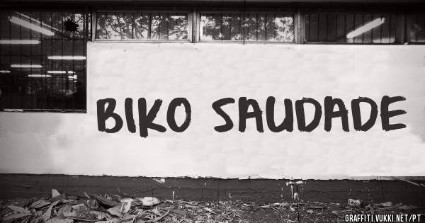 BIKO SAUDADE
