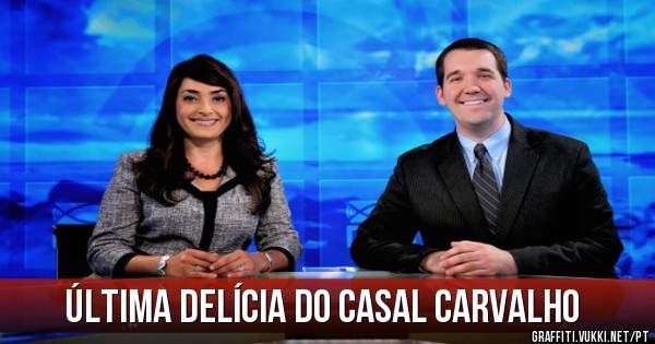 Última Delícia do Casal Carvalho
