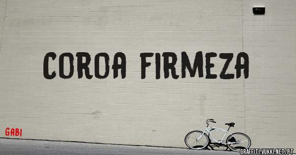 Coroa firmeza
