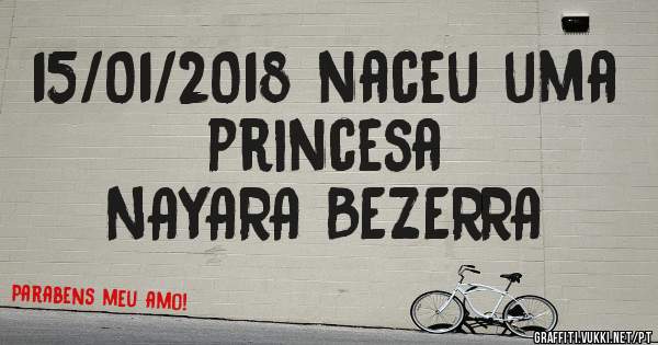 15/01/2018 naceu uma princesa 
NAYARA BEZERRA