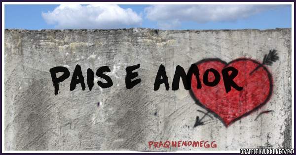 Pais e amor