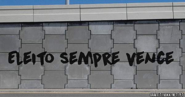 Eleito sempre vence
