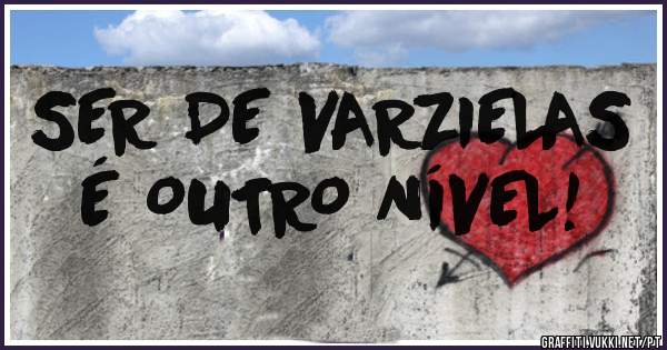 SER DE VARZIELAS  É OUTRO NÍVEL!