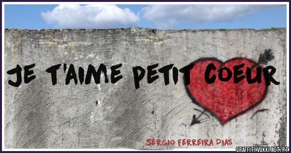 Je t'aime petit coeur 