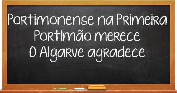 Portimonense na Primeira
Portimão merece
O Algarve agradece