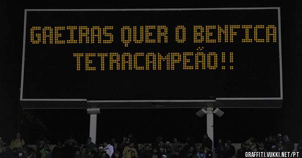 Gaeiras quer o Benfica Tetracampeão!!