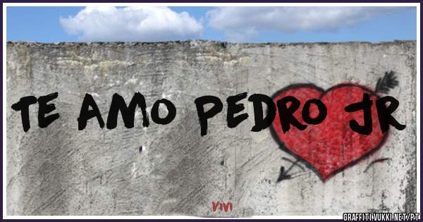 Te Amo Pedro jr