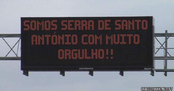 Somos Serra de Santo António com muito orgulho!! 