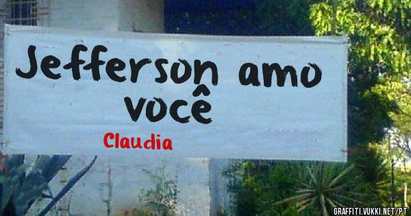 Jefferson amo você