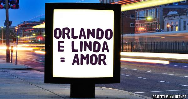 Orlando e Linda
= Amor 