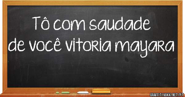 Tô com saudade de você vitoria mayara