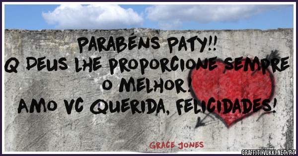 Parabéns Paty!! 
Q Deus lhe proporcione sempre o melhor! 
Amo vc querida, Felicidades!
