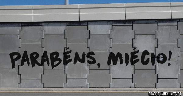 Parabéns, Miécio!