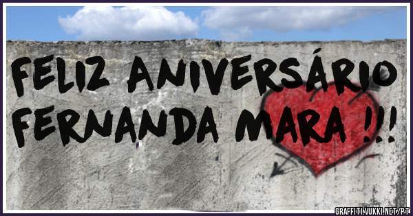 Feliz Aniversário Fernanda Mara !!!
