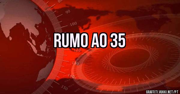 Rumo ao 35