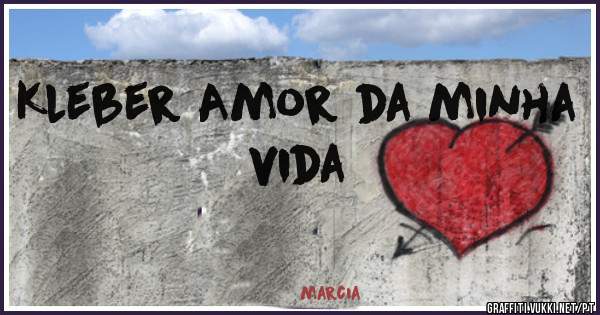  Kleber Amor da minha vida