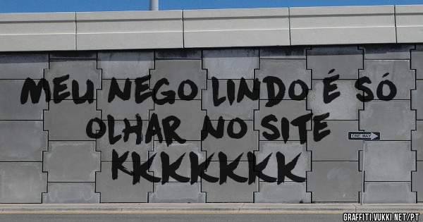Meu nego lindo é só olhar no site 
Kkkkkkk