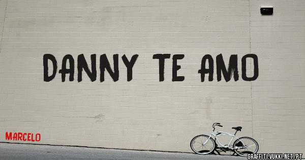 DANNY TE AMO