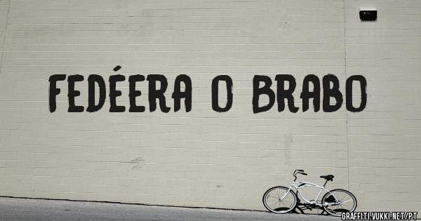 Fedéera o Brabo