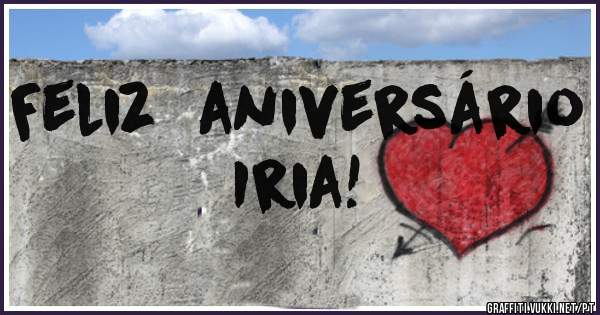 Feliz  aniversário            Iria!